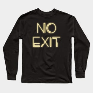 No Exit Long Sleeve T-Shirt